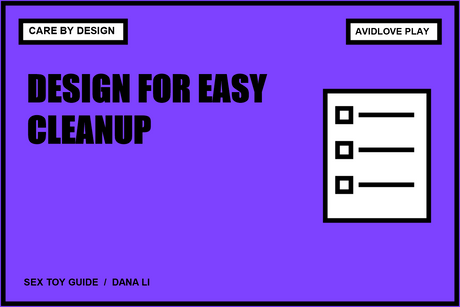 Editorial card: Easy-to-Clean Sex Toy Design: What Photos and Manuals Can Reveal; care by design.