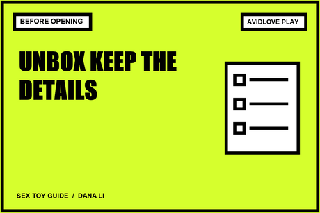 Editorial card: A Sex Toy Unboxing Checklist Before You Discard the Packaging; before opening.