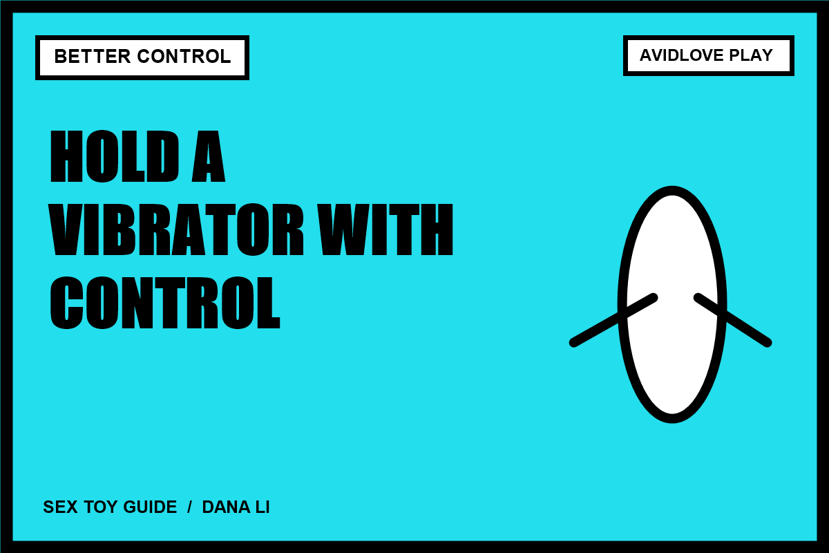 How to Hold a Vibrator for Better Control and Less Hand Fatigue cover