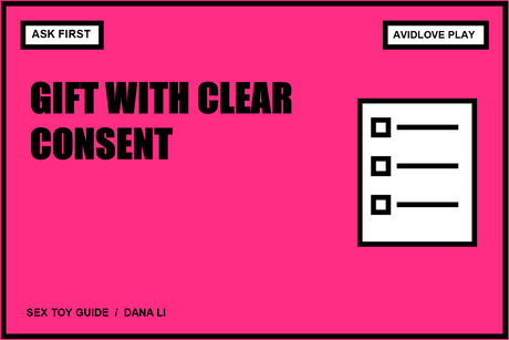 Editorial card: Gifting a Sex Toy: Consent Comes Before the Surprise; ask first.
