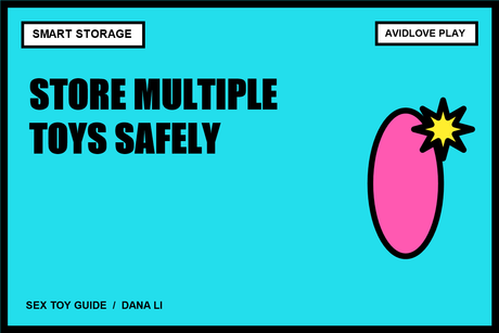 How to Store Multiple Sex Toys Without Material Damage cover