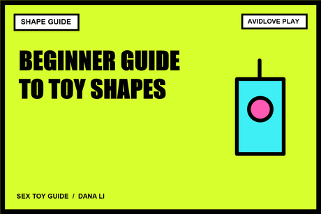 A Beginner Guide to Choosing the Right Vibrator Shape cover